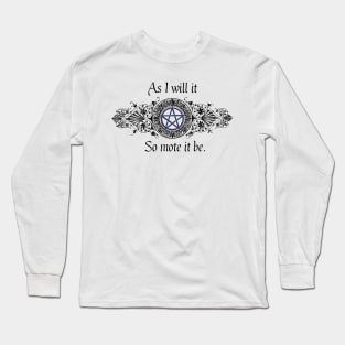 So Mote It Be Long Sleeve T-Shirt